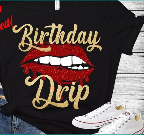 Birthday Drip- Shirt