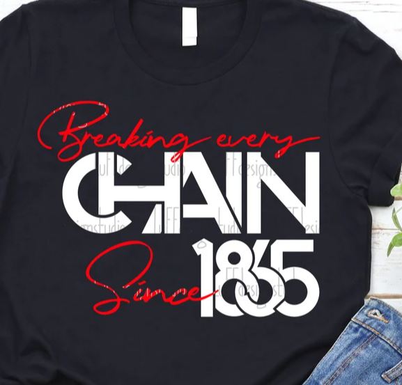 Breaking Chain Since 1865- Shirt