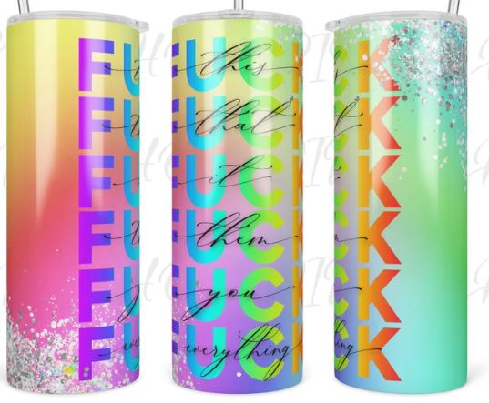 F@#$ IT - 20oz Skinny Insulated Stainless Steel Travel Tumbler