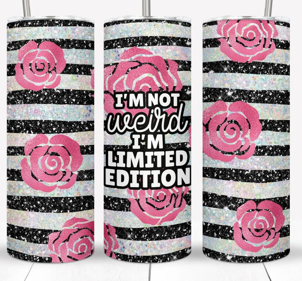 I'm Not Weird I'm Limited Edition- 20oz Insulated Stainless Steel Travel Tumbler