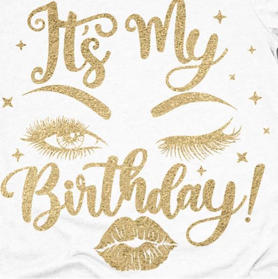 Its My Birthday- Shirt