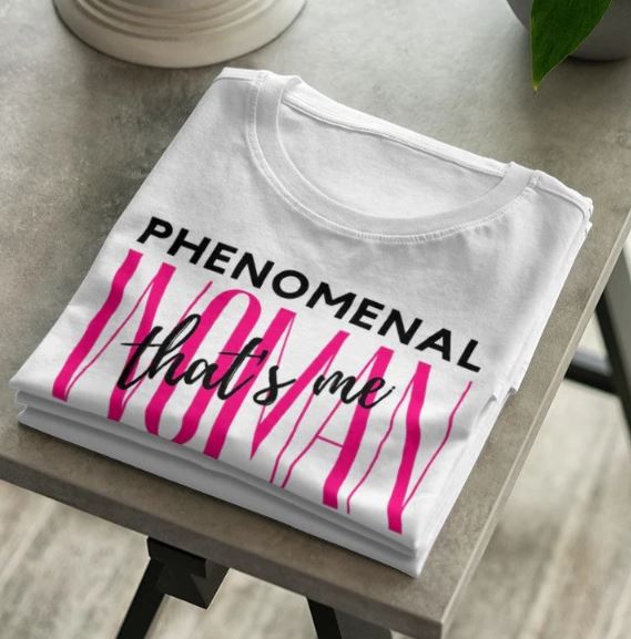 Phenomenal Woman, That's Me - Shirt