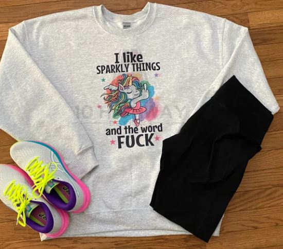 I Like Sparkly Things and the work F&$% (Unicorn) - Shirt