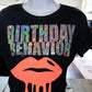 Birthday Behavior (Lip Drip) - Shirt