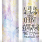 I Can Do all Things Through Christ (Colorful)- 20oz Insulated Stainless Steel Travel Tumbler
