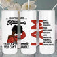 I don't Have An Attitude- 20oz Insulated Stainless Steel Travel Tumbler