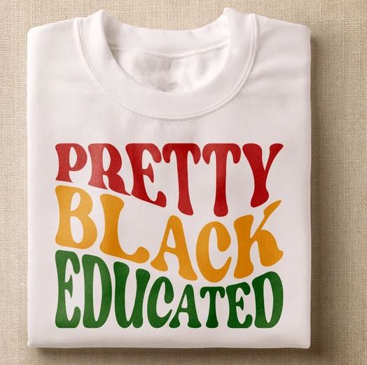 Pretty, Black, Educated  - Shirt