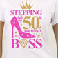 Stepping in 50th Birthday Like a Boss- Shirt