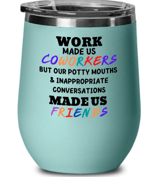 Coworkers Pottymouths-12oz Insulated Stainless Steel Wine Tumbler - Custom Text