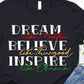 Dream Like Martin, Believe Like Thurgood, Inspire Like Obama - Shirt