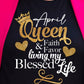 Queen, Faith & Favor Living my Blessed Life-  Shirt