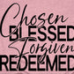 Chosen, Blessed, Forgiven, Redeemed - Shirt