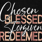 Chosen, Blessed, Forgiven, Redeemed - Shirt