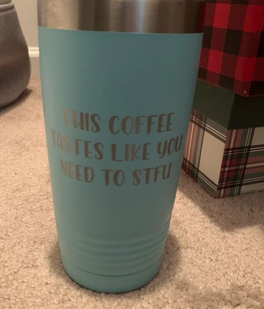 This Coffee Taste Like You Need to STFU - Insulated Stainless Steel Tumbler