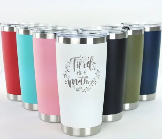 Tired As A Mother - Insulated Stainless Steel Tumbler