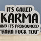 It's Called Karma - Insulated Stainless Steel Tumbler