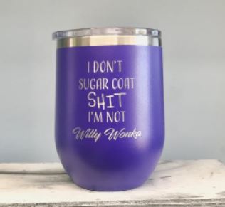 I Don't Sugar Coat Shit - Insulated Stainless Steel Tumbler