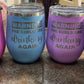 Warning the Girls are Drinking -12oz Insulated Stainless Steel Wine Tumbler