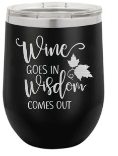 Sarcastic and Witty Tumblers - 12oz Insulated Stainless Steel Wine Tumbler