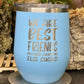 We Are Best Friends Because Everyone Else Sucks - Insulated Stainless Steel Tumbler