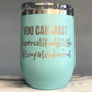 You can Just Supercalifackilisic - Insulated Stainless Steel Tumbler