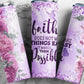 Faith Does Not Make Thing Easy It Makes Them Possible - 20oz Insulated Stainless Steel Travel Tumbler