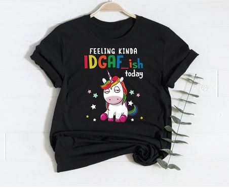 Feeling IDGAFish Today Unicorn- Shirt