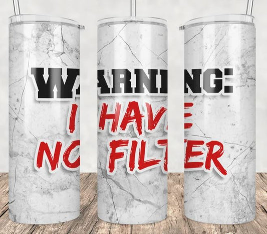 20oz Insulated Stainless Steel Travel Tumbler - Warning/Caution I Have No Filter