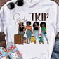 Girls Trip- Shirt