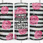 I'm Not Weird I'm Limited Edition-  20oz Insulated Stainless Steel Travel Tumbler