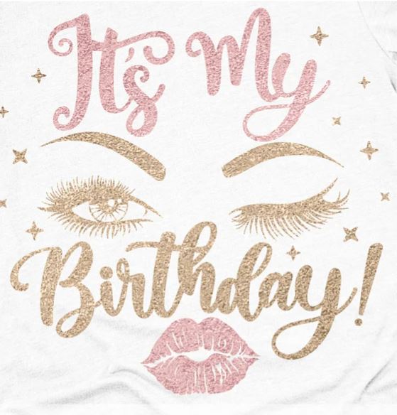 Its My Birthday- Shirt
