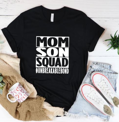 Mom Son Squad #Unbreakablebond - Shirt