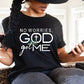 No Worries God Got Me - Shirt