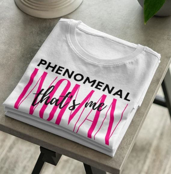 Phenomenal Woman, That's Me  - Shirt