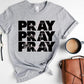 Pray on it, Pray over it, Pray through It - Shirt