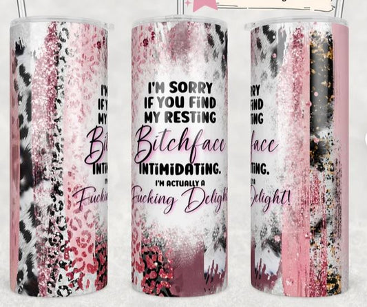 I'm Sorry for My Resting Bitchface - 20oz Insulated Stainless Steel Travel Tumbler