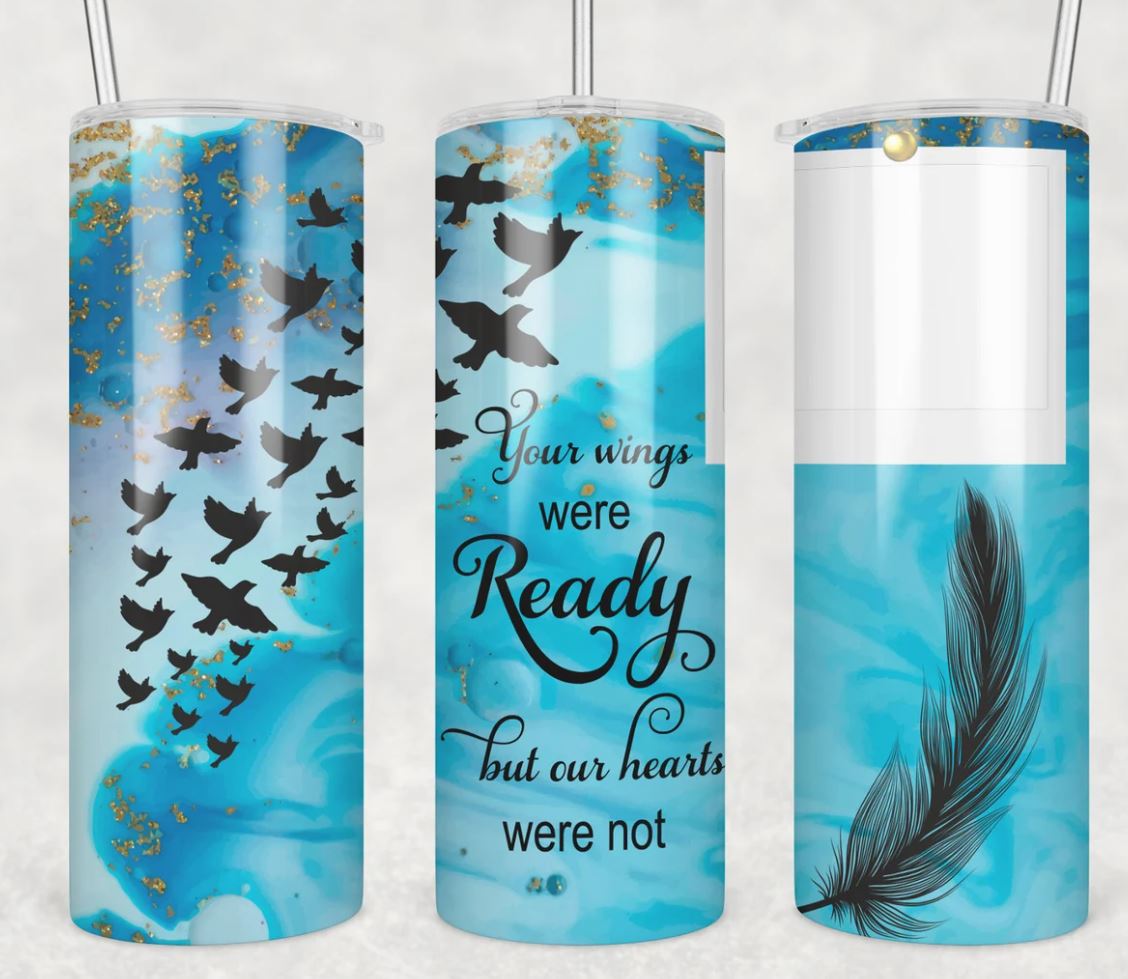 20oz Insulated Stainless Steel Travel Tumbler with lid and Custom Photo- Your Wings Were Ready But Our Hearts Were Not